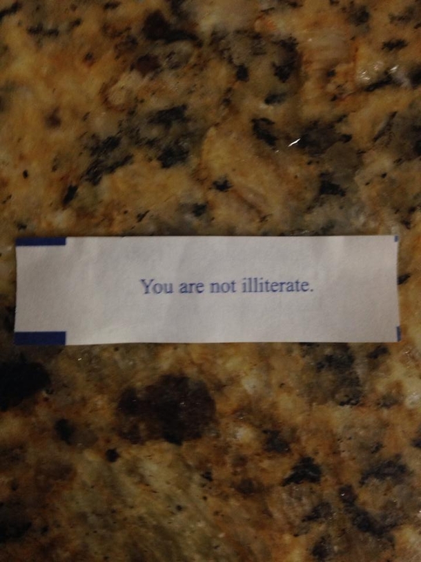 I just got the greatest fortune in the world