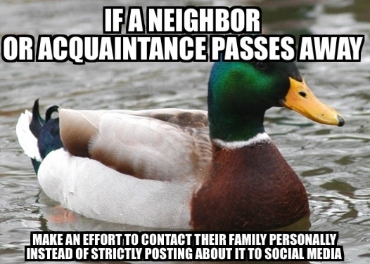 I just visited my neighbors widow to drop off food while my husband mowed her lawn She mentioned that although there has been an outpouring of support online she hasnt received a single phone call or visit from most Seeing how grateful she was was very fu