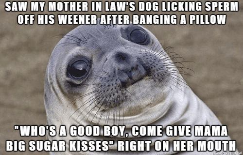 I keep telling my wife dinner parties at her moms are awkward for me Shes a kisser