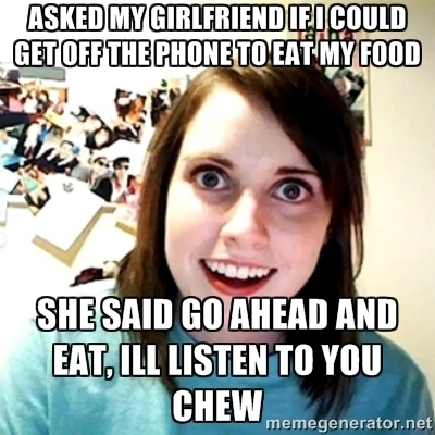 I knew at some point my girlfriend would say something creepy enough for me to make a meme and it finally happened