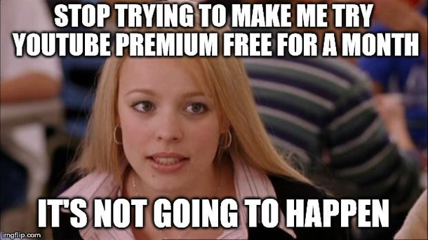 I know you have to monetize that shit but for Gods sake