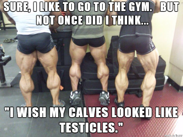 I lied I dont go to the gym