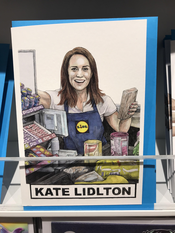 I like Lidl I love Kate Middleton I kin love Kate Lidlton