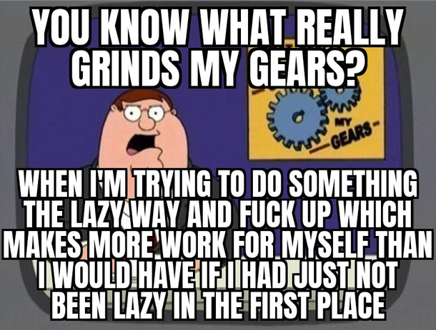 I made a commitment to being lazy and I intend to keep it