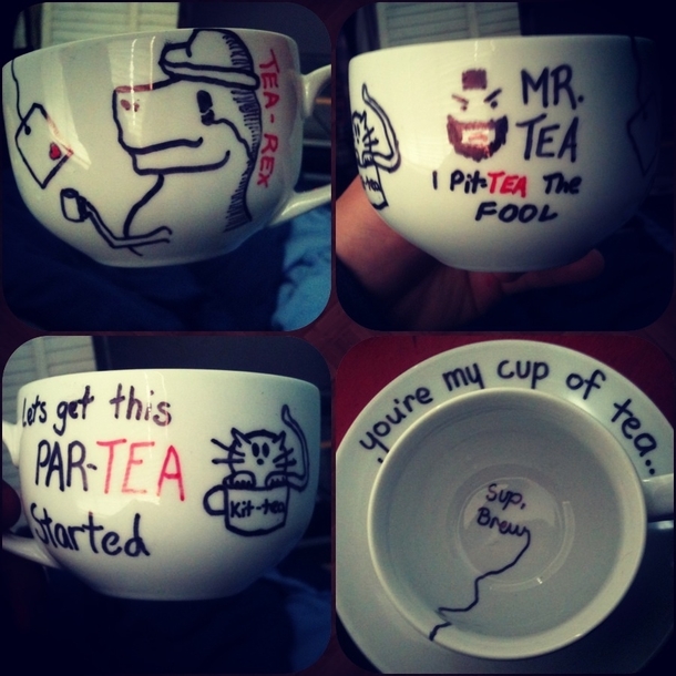 I made this for a girl Ive been seeing She loves tea puns and dad jokes