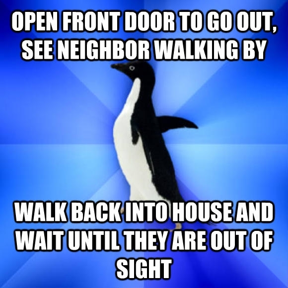 I might have to say hi or something