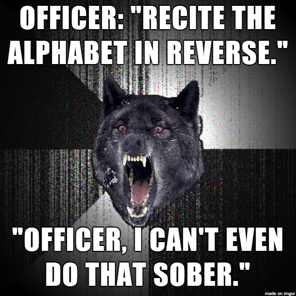 I only had two beers I could have said anything else