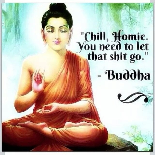 I remember Buddha saying this