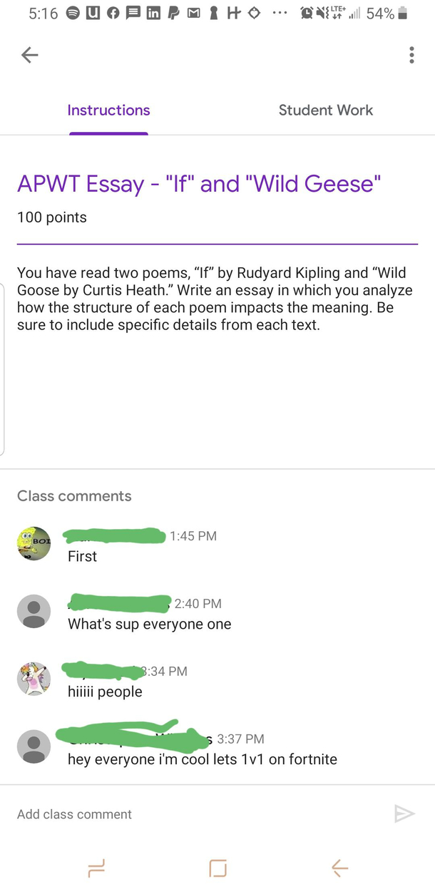 I teach th grade Every time I post an assignment on Google Classroom my students treat it like a YouTube comments section