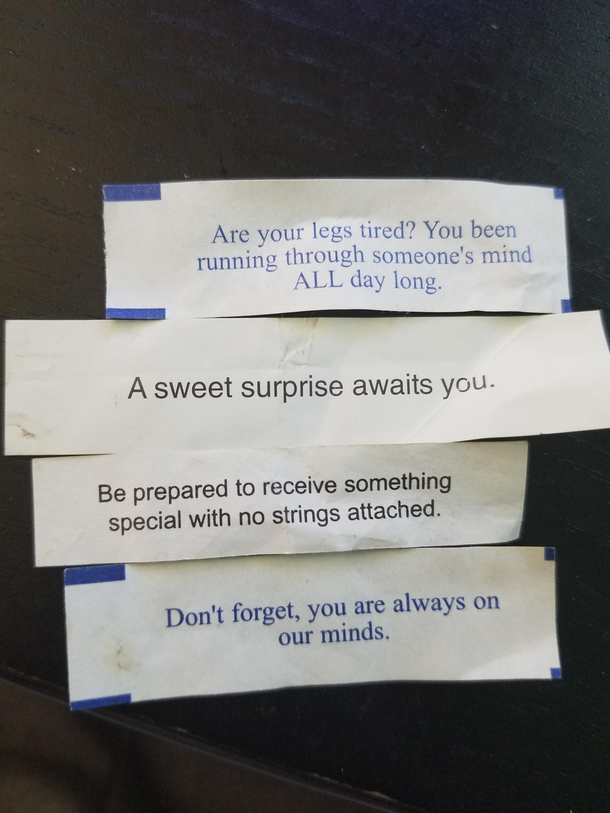 I think the fortune cookies Ive been collecting are trying to tell me something