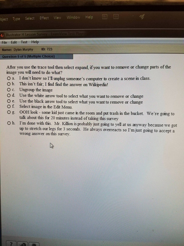 I think the teacher is sick of the our class