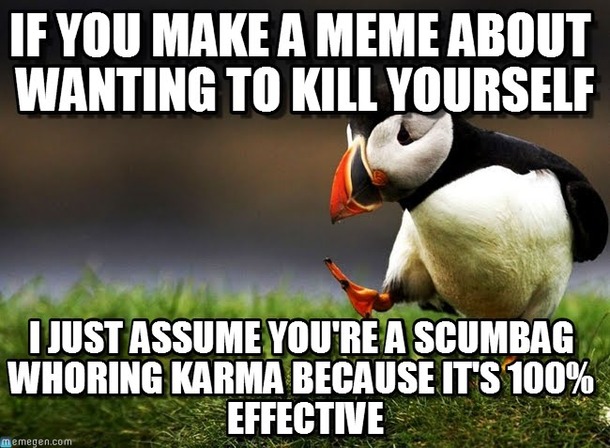 I understand not everyone does it but those who do only make it harder for people who REALLY need help to be taken seriously