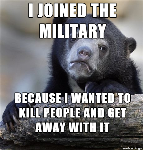 I used the military for different needs