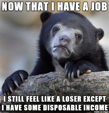 I used to feel like a loser because I was unemployed