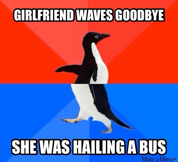 I was about to wave back then I noticed