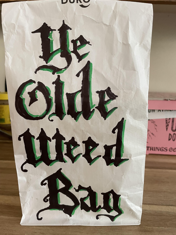 I was bestowed Ye Olde Weed Bag