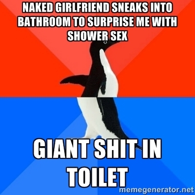 I was going to flush after I got out of the shower RIP my sex life