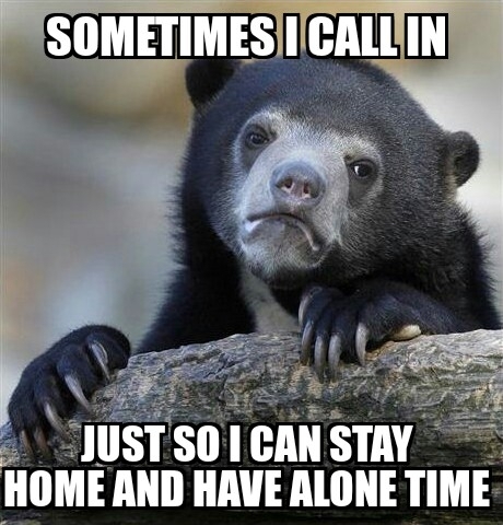 I work a lot of hours and the only other time I get to myself is when I am driving but Im usually surrounded by idiots in traffic so that doesnt count