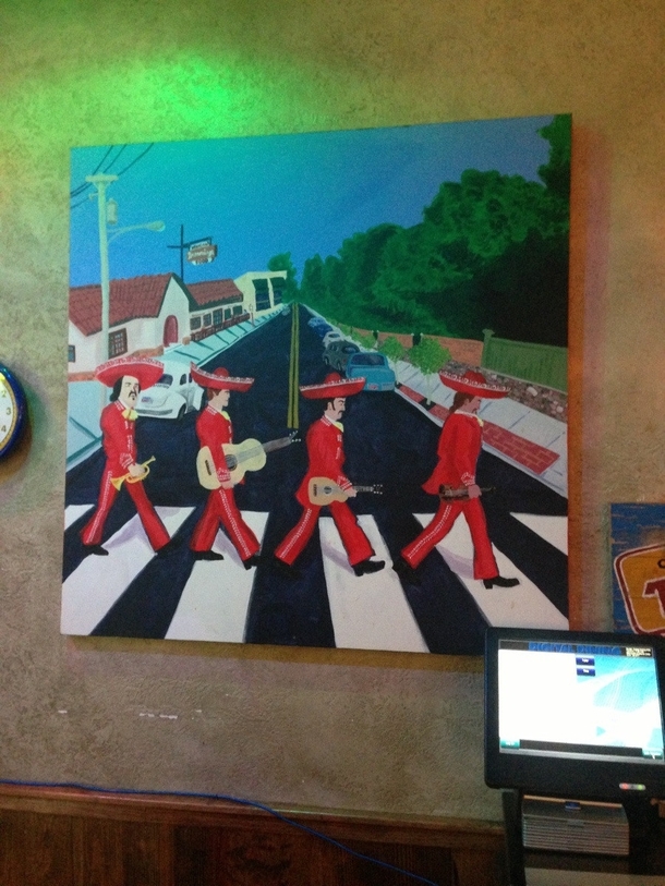 I work at a Mexican restaurant This is on the wall there