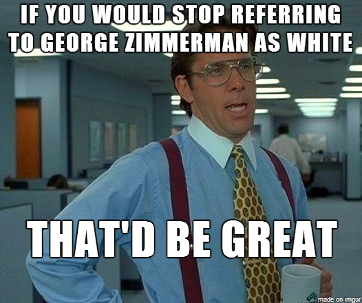 If Obama is black Zimmerman is Latino