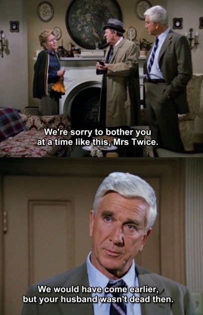 If Police Squad was released a few years ago itd still be running today