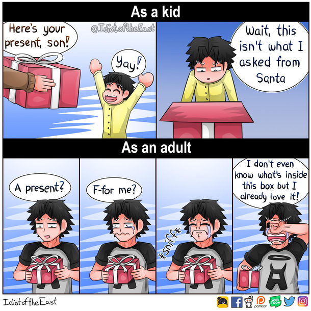if someone gives me any kind of present as an adult there is a high chance that i will love it instantly