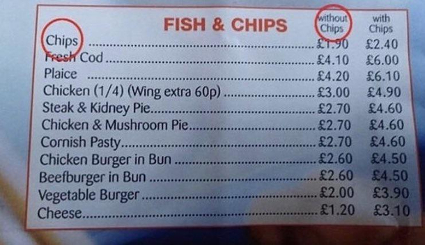 Ill have some chips without chips please Thank you