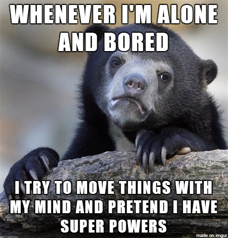 Im almost  its never worked