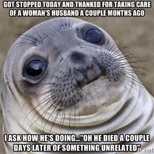 Im an EMT and went grocery shopping today He looked pretty good when I left