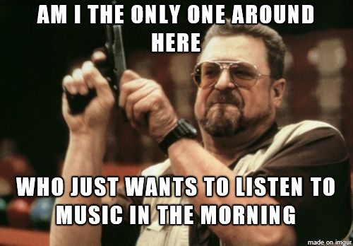 Im sick of every radio station having a talk show in the morning