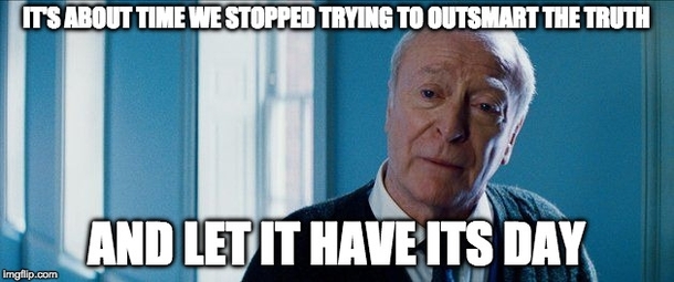 In todays political climate Alfred cant be more right