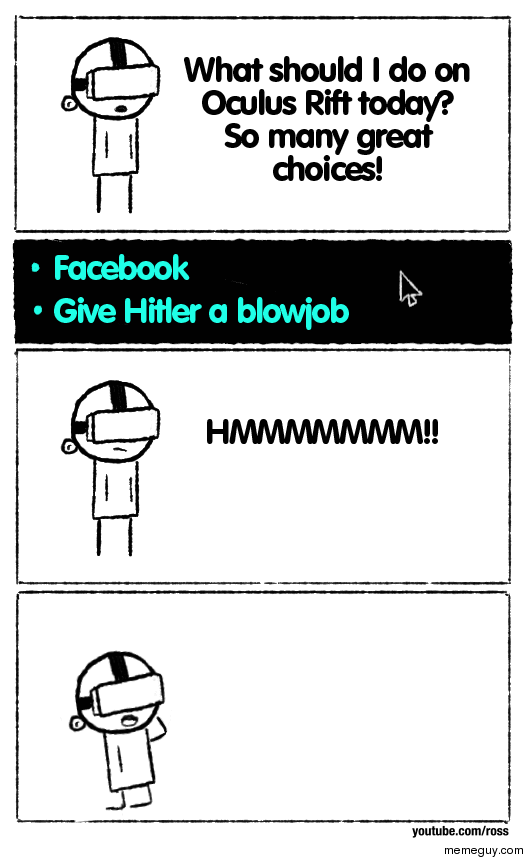 It is literally the last thing I would want to do on Oculus Rift x-post from rcomics