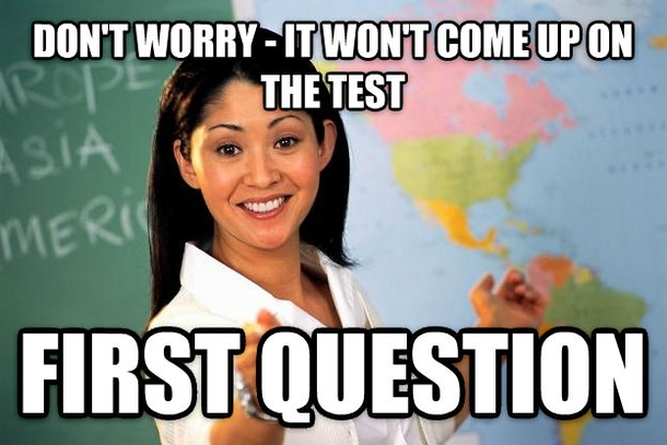 It wont be on the test She said