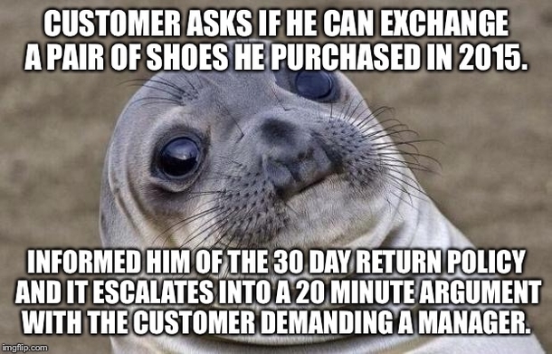 Its customers like this that make me dread getting out of bed and to work