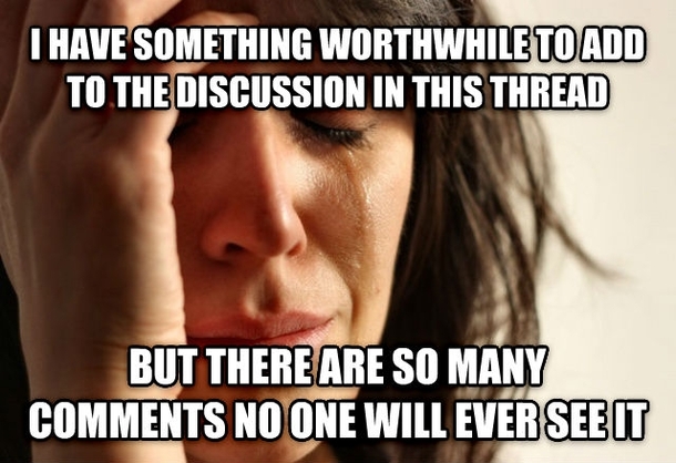 Its happened to you too its probably happened to every Redditor there is