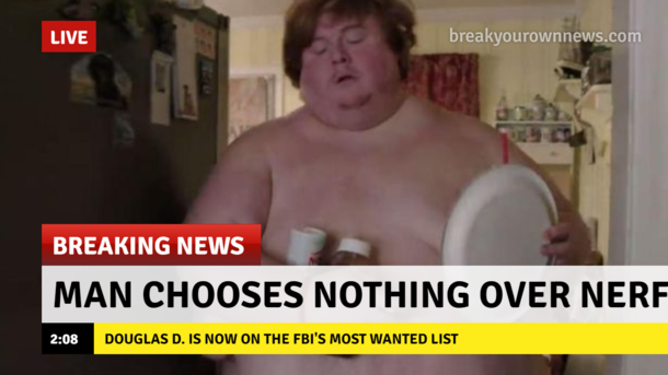 its Nerf or Nothing