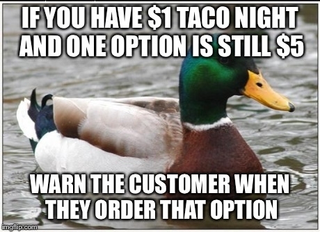 Its not stated on the menu and buddy spent an extra  instead of  total