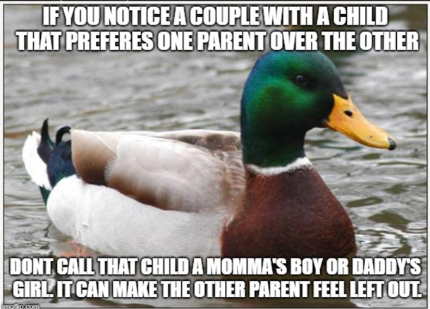 Its one think for a parent to know that their child prefers the other parent over themselves but once other people start pointing it out or making comments it can be very hurtful