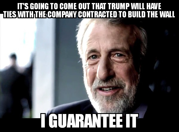Its the only reason I can think of for him being so stubborn about the wall funding