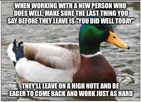 Its worked when someone has said it to me so now I make sure to say it to others