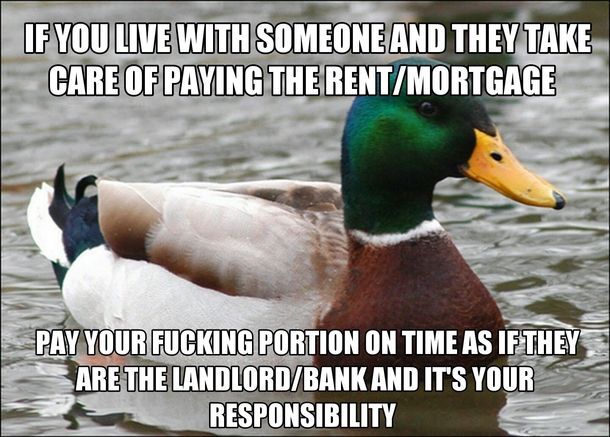 Ive had friends as roommates many times and this is the quickest way to make one person resent another