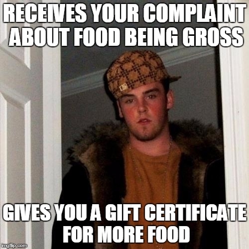 Ive never understood restaurant logic Why not just give a refund