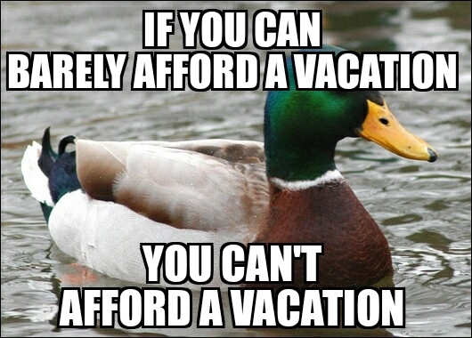 Ive seen plenty of people not being able to do much on vacation because of this