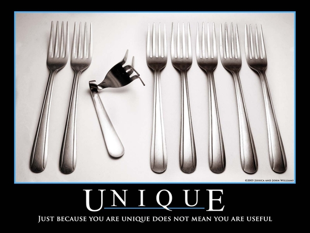 Just because you are unique