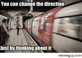 Just change the direction by thinking about it Magic