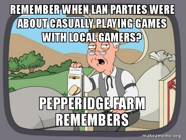 Lack of LAN support and competitive matchmaking have ruined LAN Parties