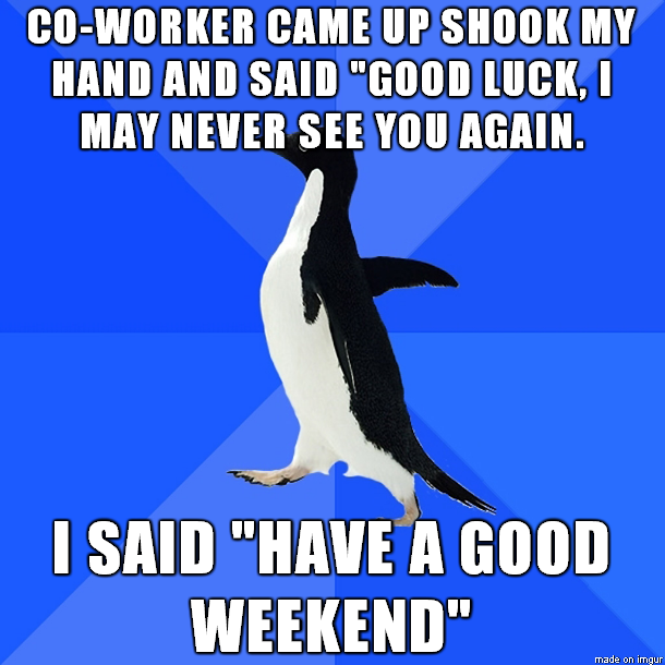 Leaving company I have been with for  years asked manager to keep it as quite as possible because well Im socially awkward