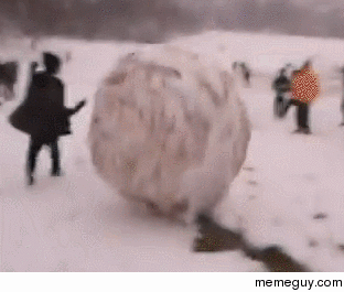 Lets make a giant snowball and set it free what could possibly go wrong
