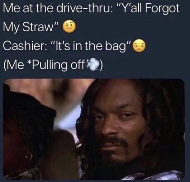 Literally every time I go