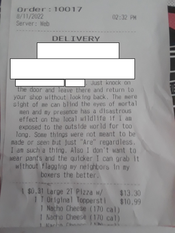 Local pizza place allows you to add special instructions for delivery and I always have fun with them Today was no different